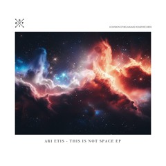 ARI ETIS - This Is Not Space
