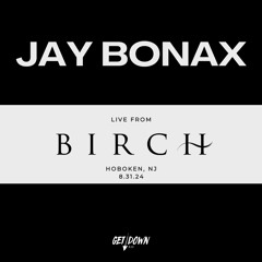 Jay Bonax - Live At Birch (Opening Set)