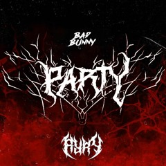 BAD BUNNY - PARTY (RYRY REMIX)