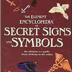 READ [KINDLE PDF EBOOK EPUB] The Element Encyclopedia of Secret Signs and Symbols by Adele Nozedar �