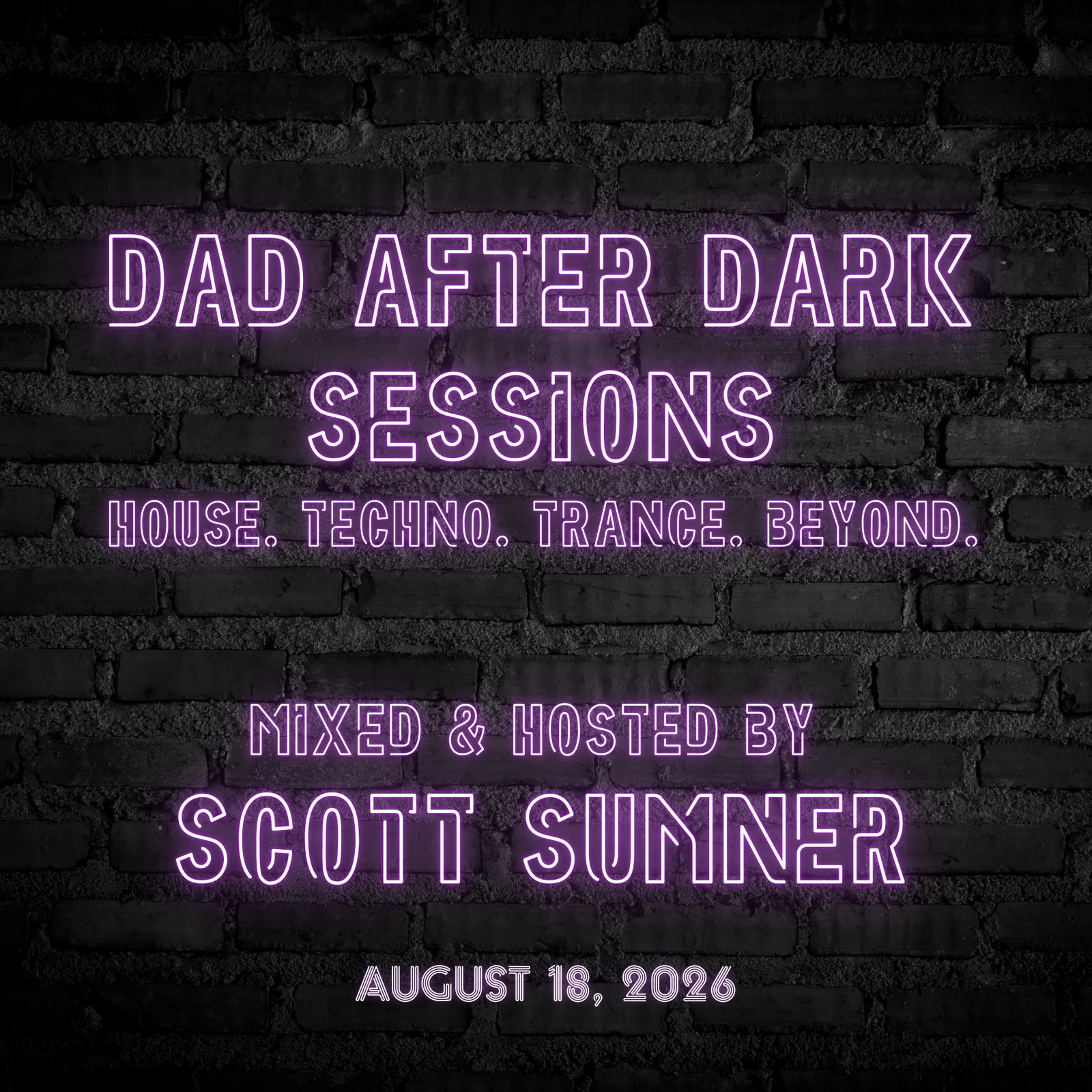 Dad After Dark Sessions - 2026-08-18 - House, Techno, Trance and Beyond episode artwork