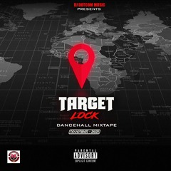 DJ DOTCOM PRESENTS TARGET LOCK DANCEHALL MIXTAPE (NOVEMBER - 2021) (EXPLICIT)🎯