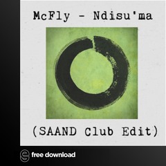 Free Download: McFly - Ndisu'ma (SAAND Club Edit)
