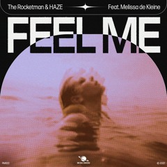 The Rocketman & HAZE - Feel Me (feat. Melissa De Kleine)
