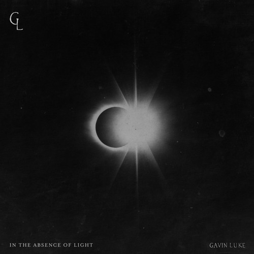 Stream In The Absence Of Light By Gavin Luke Listen Online For Free On Soundcloud