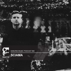 Sciama - Samurai Music Podcast 64