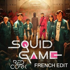 Red Cork & Loïc Sarmiento - SQUID GAME (French Edit)