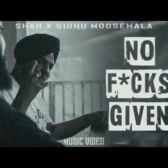 NO FCKS GIVEN - Sidhu Moosewala