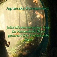 *# Julia's Dr?mmeagtige Dag:, En Fantasifuld Rejse gennem Det Forheksede Skov., Danish Edition#