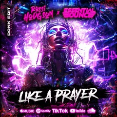 Rossi Hodgson X Essential Bounce - Like A Prayer (DONK EDIT) [OUT NOW ON BOUNCE HEAVEN DIGITAL]