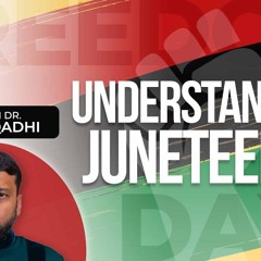Understanding Juneteenth