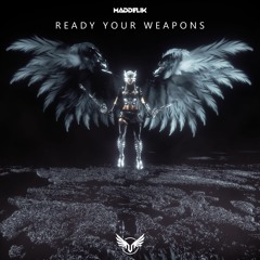 READY YOUR WEAPONS