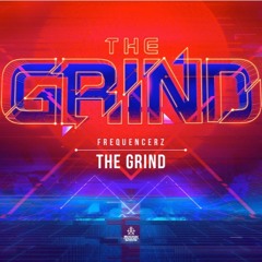 Frequencerz - The Grind (OUT NOW)