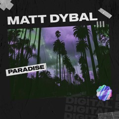 Matt Dybal - Paradise [OUT NOW]