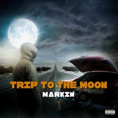 Markin - Trip To The Moon