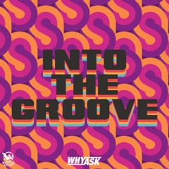 WhyAsk! - Into The Groove (Radio Edit)