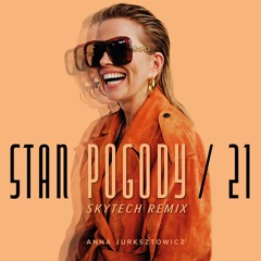 Stan Pogody / 21 (Skytech Extended Remix)