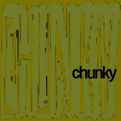 chunky w/ tavo