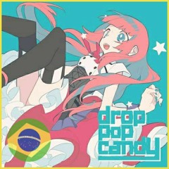 Drop Pop Candy (PT-BR) (feat. Kagamine Rin & Len)