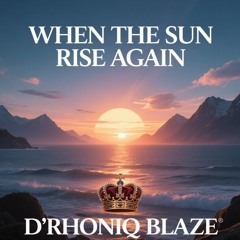 When the Sun Rise Again