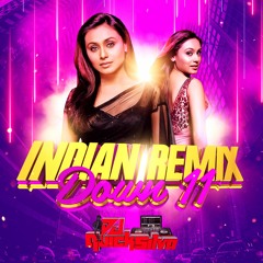 INDIAN REMIX DOWN 11
