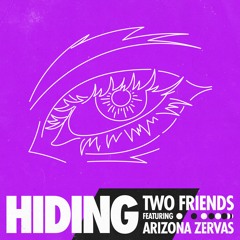 Two Friends ft. Arizona Zervas - Hiding
