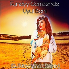 Fundyy Gamzende Uyut Beni (DJ Maydonoz Remix)