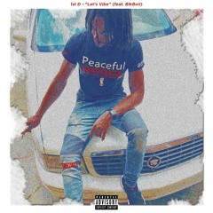 1st D - Lets Vibe (feat. BlkBoii)