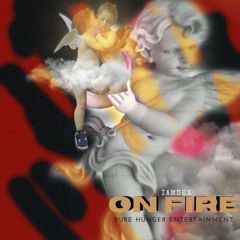 On Fire. (iamdex)