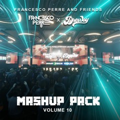 Francesco Perre & Friends Mashup Pack - Vol.10 Ft Drewsy