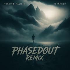 Retraced - Nurko FT. Haliene (PhasedØut Remix)