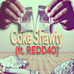 Coke Shawty (Ft. REDD40) [hosted by junkie radio]