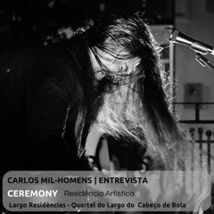Ceremony - Carlos Mil Homens (Eventos - Entrevista)