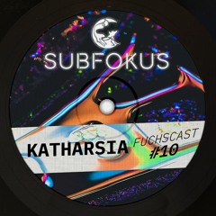 Fuchscast #10 • Katharsia