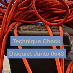 Disquiet Junto Project 0543: Technique Check