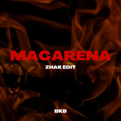 MACARENA - ZHAK (BKB EDIT) Buy=Freedownload