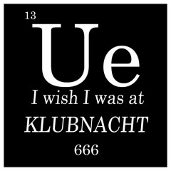 Unknown Element - I wish I was at Klubnacht