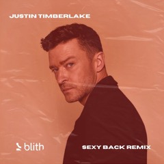 Justin Timberlake ft. Timbaland - SexyBack (Blith Remix)