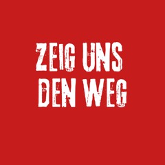 Zeig uns den Weg (Pastiche/Remix/Mashup)
