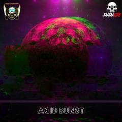 Acid Burst - Krakrakore Ft Toxic Nightmare