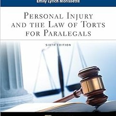 Personal Injury and the Law of Torts for Paralegals (Aspen Paralegal Series) BY: Emily Lynch Mo