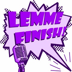 Lemme Finish episode 260: Jason Nuggets