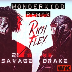 Wonder Kidd Drake 21 Savage Rich Flex Remix