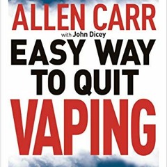[View] [PDF EBOOK EPUB KINDLE] Allen Carr's Easy Way to Quit Vaping: Get Free from JUUL, IQOS, Dispo