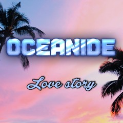 Oceanide - Love Story