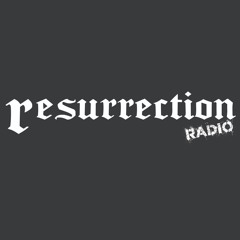 Resurrection Radio Ep.5