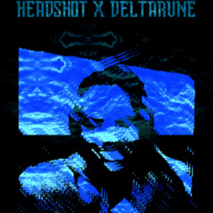 HEADSHOT X DELTARUNE