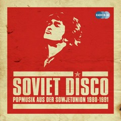 "SOVIET DISCO" Popmusik aus der Sowjetunion (Radio Blau-Sendung komplett)