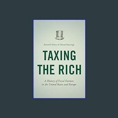 [Ebook]$$ ❤ Taxing the Rich: A History of Fiscal Fairness in the United States and Europe DOWNLOAD