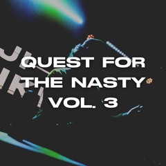 Quest For The Nasty Vol 3 (Drum and Bass Mix)